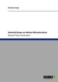bokomslag Selected Essays on Market Microstructure