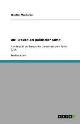 bokomslag Die 'Erosion der politischen Mitte'