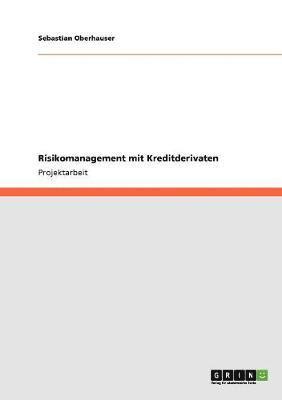 Risikomanagement mit Kreditderivaten 1