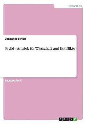 Johannes Schulz - Erdöl - Antrieb für Wirtschaft und Konflikte, Häftad