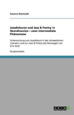 Jazzdiskurse Und Jazz & Poetry in Skandinavien - Zwei Intermediale Phanomene 1