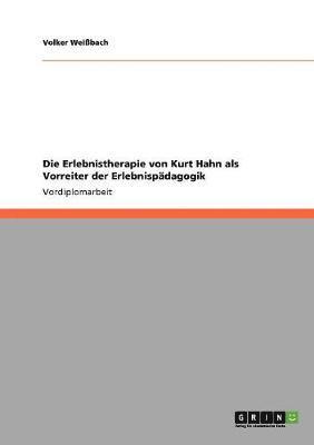 bokomslag Die Erlebnistherapie von Kurt Hahn als Vorreiter der Erlebnispdagogik