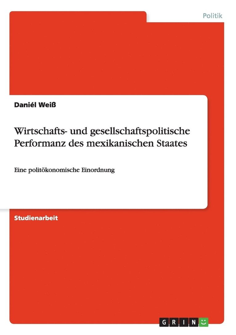 Daniél Weiß - Wirtschafts- und gesellschaftspolitische Performanz des mexikanischen Staates, Häftad