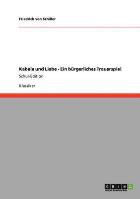 Friedrich Von Schiller - Kabale und Liebe - Ein bürgerliches Trauerspiel, Häftad