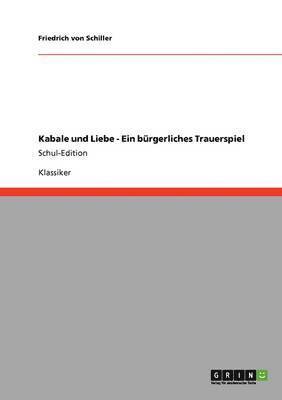 Kabale und Liebe - Ein brgerliches Trauerspiel 1