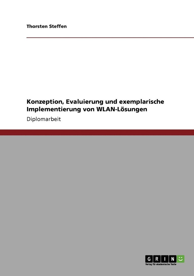 Konzeption, Evaluierung und exemplarische Implementierung von WLAN-Lösungen 1