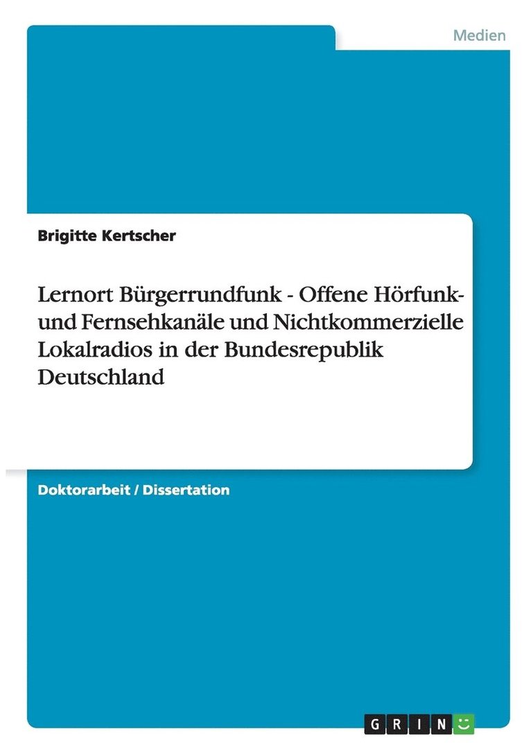 Lernort Burgerrundfunk - Offene Horfunk- Und Fernsehkanale Und Nichtkommerzielle Lokalradios In Der Bundesrepublik Deutschland 1
