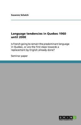 Language tendencies in Quebec 1960 until 2000 1