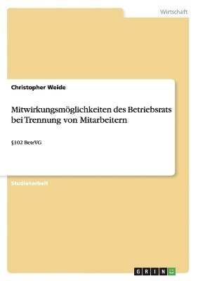 bokomslag Mitwirkungsmglichkeiten des Betriebsrats bei Trennung von Mitarbeitern