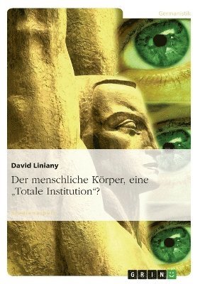 bokomslag menschliche Körper, eine "Totale Institution"?