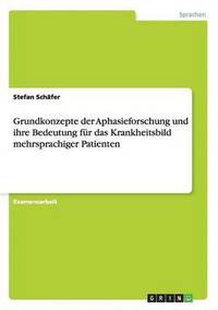 bokomslag Grundkonzepte der Aphasieforschung und ihre Bedeutung für das Krankheitsbild mehrsprachiger Patienten