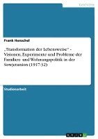 bokomslag Transformation Der Lebensweise' - Visionen, Experimente Und Probleme Der Familien- Und Wohnungspolitik in Der Sowjetunion (1917-32)