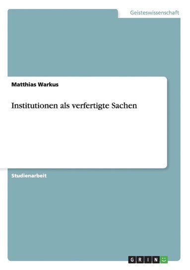 bokomslag Institutionen als verfertigte Sachen