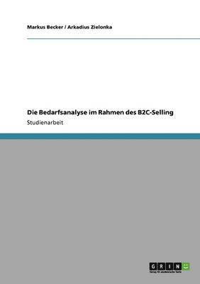 Markus Becker, Arkadius Zielonka - Bedarfsanalyse im Rahmen des B2C-Selling, Häftad