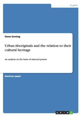 Urban Aboriginals and the relation to their cultural heritage 1