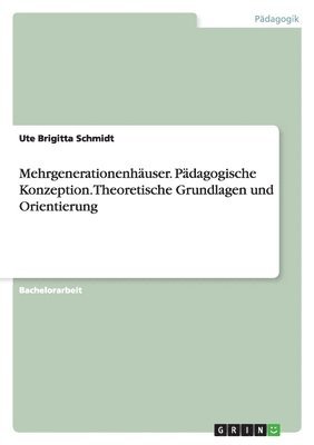 bokomslag Mehrgenerationenhäuser. Pädagogische Konzeption. Theoretische Grundlagen und Orientierung