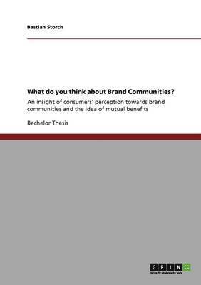What do you think about Brand Communities? 1