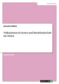 bokomslag Vulkanismus in Syrien und Basaltlandschaft im Sden