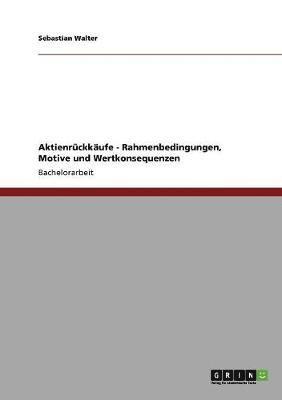 bokomslag Aktienruckkaufe. Rahmenbedingungen, Motive Und Wertkonsequenzen