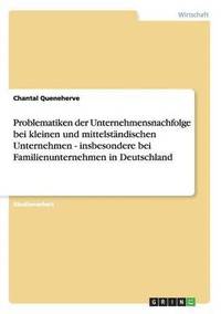 bokomslag Problematiken der Unternehmensnachfolge bei KMU und Familienunternehmen in Deutschland