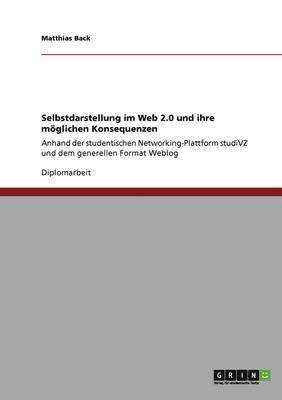 bokomslag Selbstdarstellung im Web 2.0 und ihre mglichen Konsequenzen