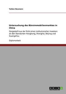 Torben Neumann - Untersuchung des Büroimmobilienmarktes in China, Häftad