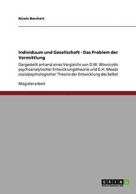 Individuum und Gesellschaft - Das Problem der Vermittlung