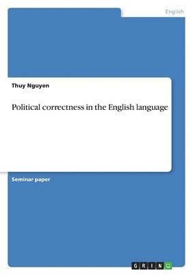 bokomslag Political correctness in the English language