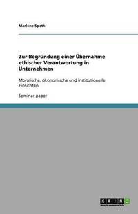 bokomslag Zur Begrundung Einer Ubernahme Ethischer Verantwortung in Unternehmen