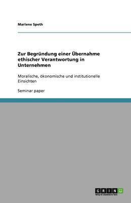 Zur Begrundung Einer Ubernahme Ethischer Verantwortung in Unternehmen 1