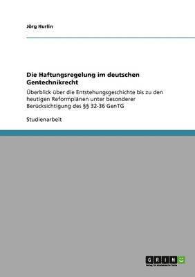 Die Haftungsregelung im deutschen Gentechnikrecht 1