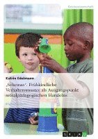 Katrin Edelmann - "Schemas". Frühkindliche Verhaltensmuster als Ausgangspunkt sozialpädagogischen Handelns, Häftad