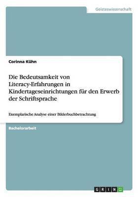 bokomslag Bedeutsamkeit von Literacy-Erfahrungen in Kindertageseinrichtungen für den Erwerb der Schriftsprache