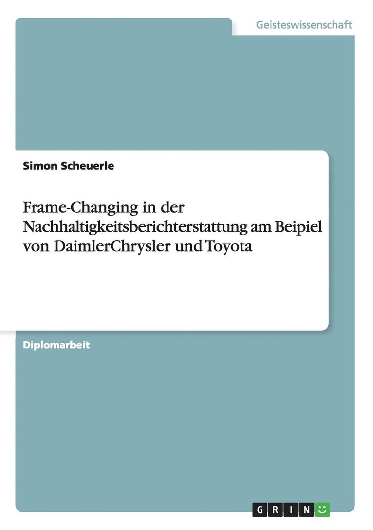 Frame-Changing in der Nachhaltigkeitsberichterstattung am Beipiel von DaimlerChrysler und Toyota 1