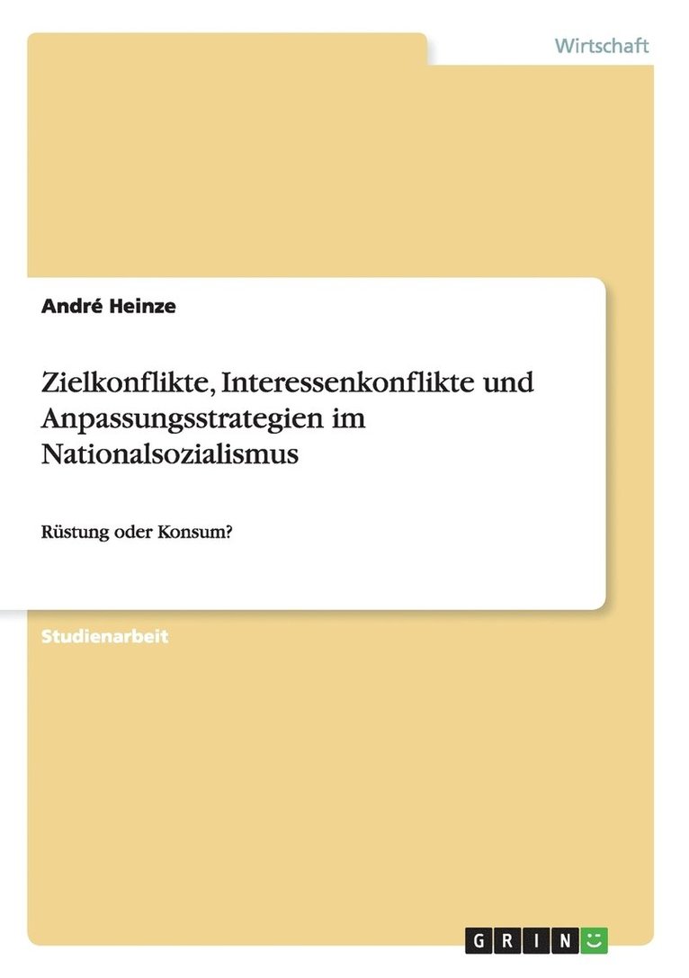 Zielkonflikte, Interessenkonflikte Und Anpassungsstrategien Im Nationalsozialismus 1
