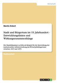 bokomslag Stadt und Brgertum im 19. Jahrhundert - Entwicklungslinien und Wirkungszusammenhnge