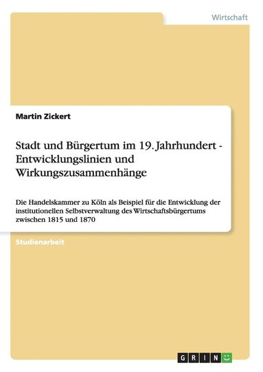 bokomslag Stadt und Bürgertum im 19. Jahrhundert - Entwicklungslinien und Wirkungszusammenhänge