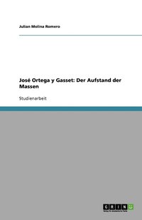bokomslag José Ortega y Gasset: Der  Aufstand der Massen