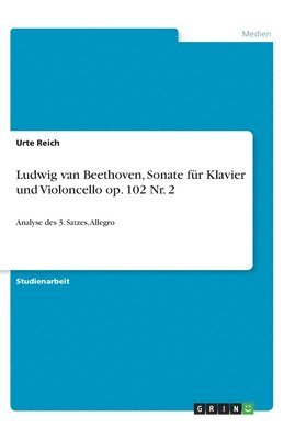 Ludwig Van Beethoven, Sonate Fur Klavier Und Violoncello Op. 102 NR. 2 1