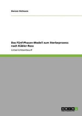 bokomslag Das Fnf-Phasen-Modell zum Sterbeprozess nach Kbler-Ross