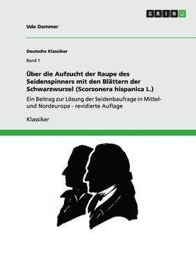 Udo Dammer - Über die Aufzucht der Raupe des Seidenspinners mit den Blättern der Schwarzwurzel (Scorzonera hispanica L.), Häftad