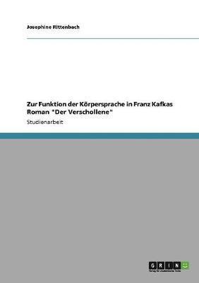 bokomslag Zur Funktion der Krpersprache in Franz Kafkas Roman &quot;Der Verschollene&quot;