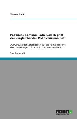 bokomslag Politische Kommunikation als Begriff der vergleichenden Politikwissenschaft