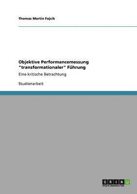 Objektive Performancemessung &quot;transformationaler&quot; Fhrung 1