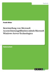 bokomslag Bereitstellung von Microsoft Access-Datenzugriffsseiten mittels Microsoft Windows Server-Technologien