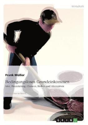 Frank Müller - Bedingungsloses Grundeinkommen, Häftad