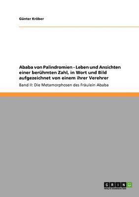 Ababa von Palindromien - Leben und Ansichten einer berhmten Zahl, in Wort und Bild aufgezeichnet von einem ihrer Verehrer 1