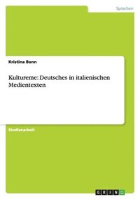 bokomslag Kultureme: Deutsches in Italienischen Medientexten