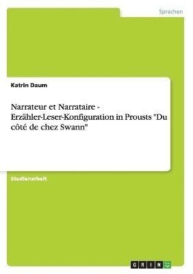 bokomslag Narrateur Et Narrataire - Erzahler-Leser-Konfiguration in Prousts 'Du Cote de Chez Swann'