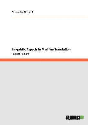 Linguistic Aspects in Machine Translation 1